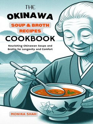 cover image of The Okinawa Soup & Broth Recipes Cookbook
